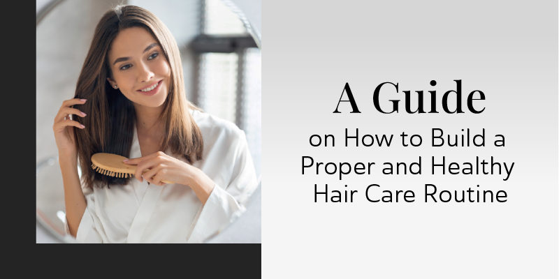 Build a Proper and Healthy Hair Care Routine Banner